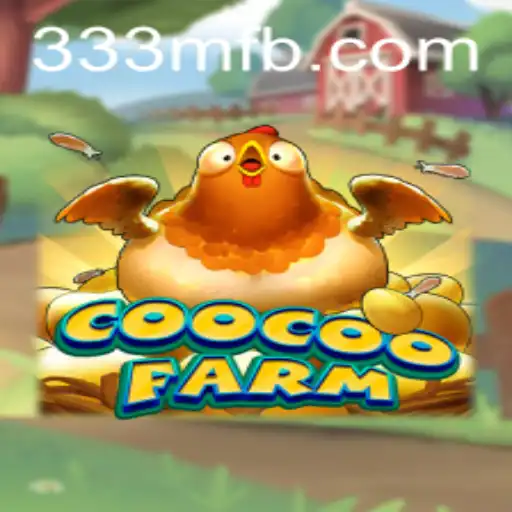 Discovering the Exciting World of CooCooFarm: An Engaging Experience with 333M.COM