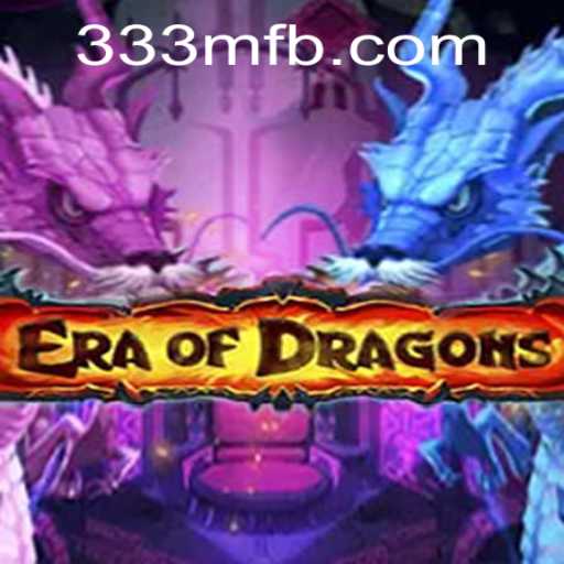 Explore the Epic World of EraOfDragons at 333M.COM