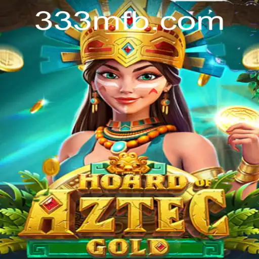 Exploring the Thrilling World of HoardofAztecgold: A Unique Gaming Experience